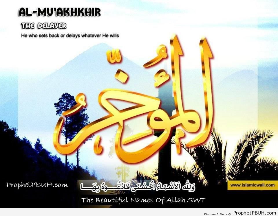 Al Muakhkhir - The Delayer