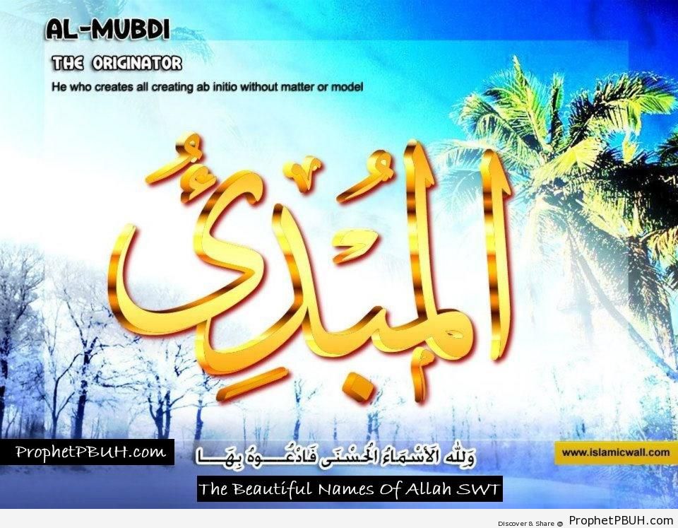 Al Mubdi - The Originator
