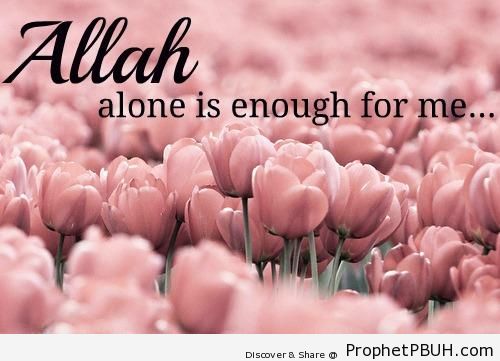 Allah Alone is Enough - Islamic Quotes About Tawakkul (Complete Reliance Upon Allah)