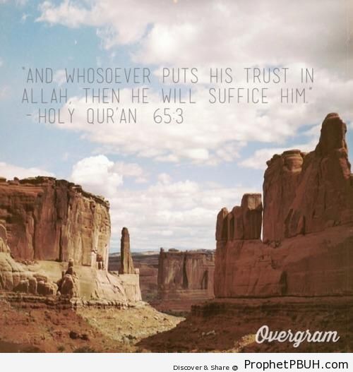 And whosoever puts his trust in Allah - Quran 65-3