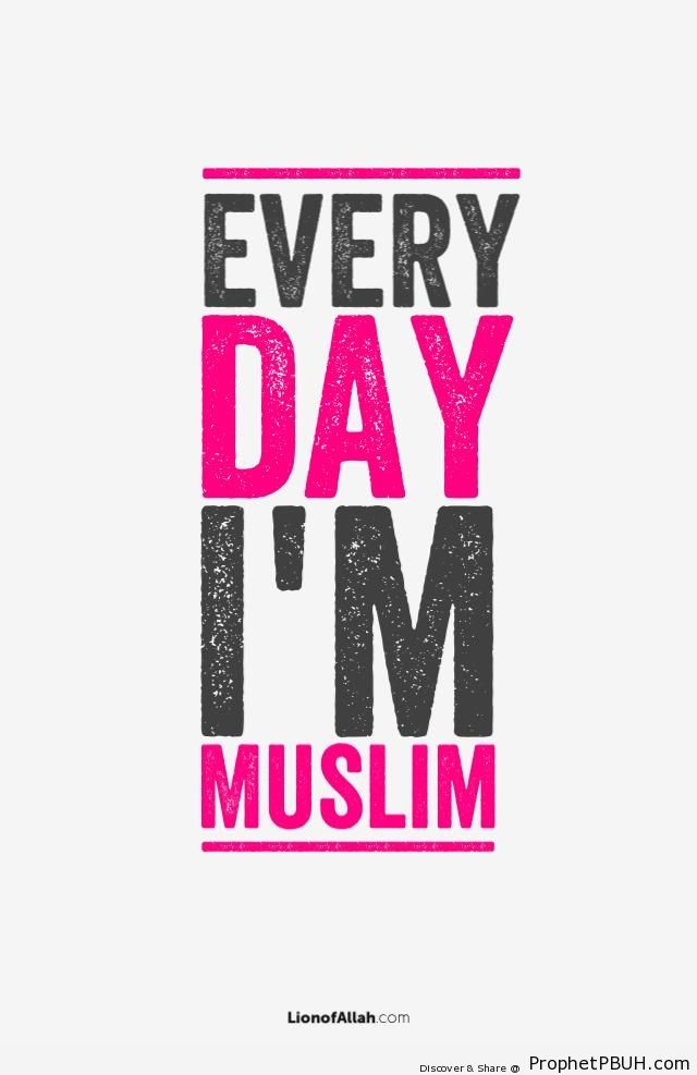 Every Day I-m Muslim (Poster - Islamic Posters