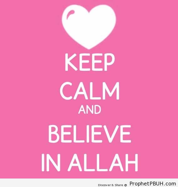 Keep Calm and Believe In Allah - -Keep Calm and...- Posters