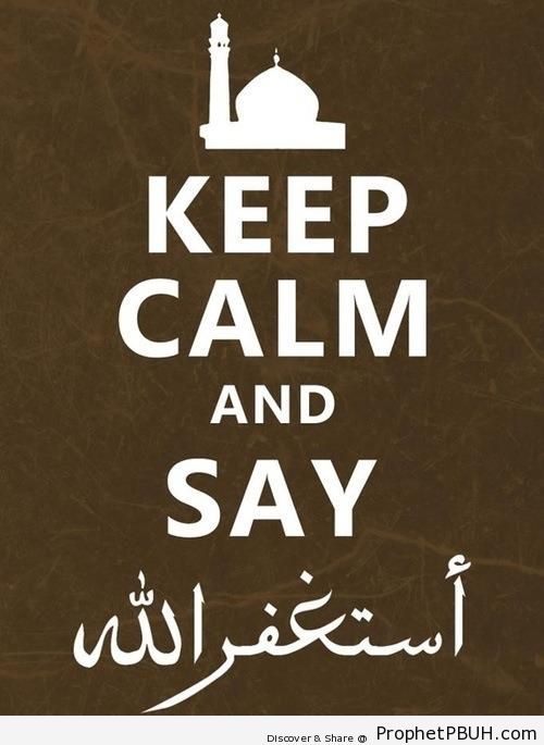 Keep Calm and Say Astaghfirullah - -Forgive Me Allah- Posters