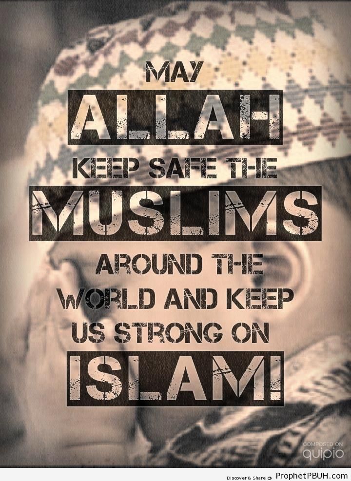 May Allah keep safe the Muslims - Dua -Pictures