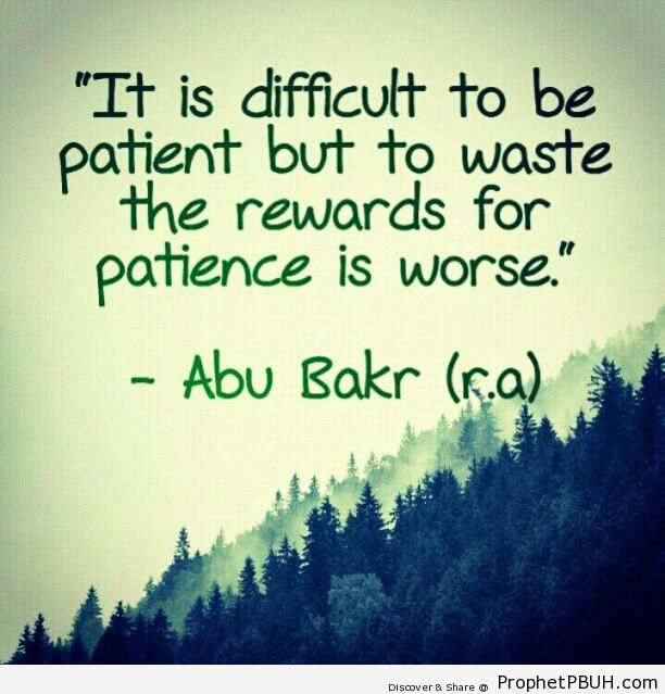 Patience (Abu Bakr as-Siddiq Quote) – Abu Bakr as-Siddiq Quotes