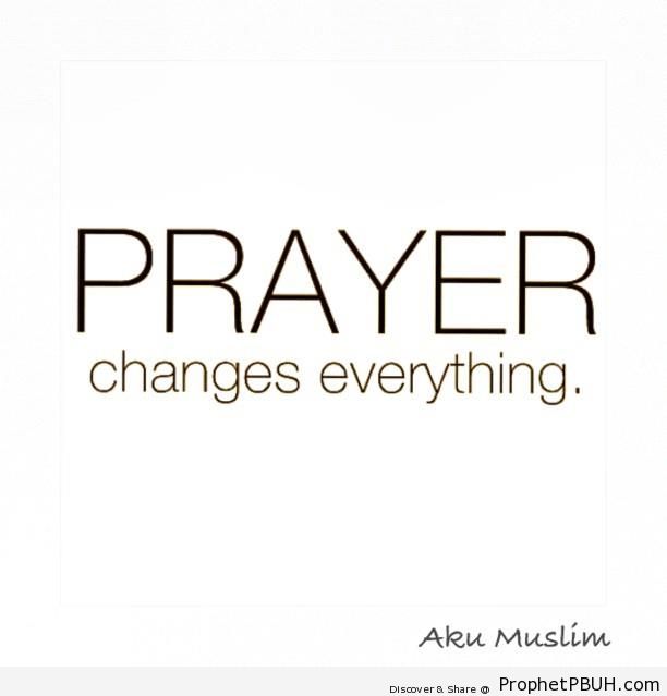Prayer Changes Everything - Islamic Calligraphy and Typography