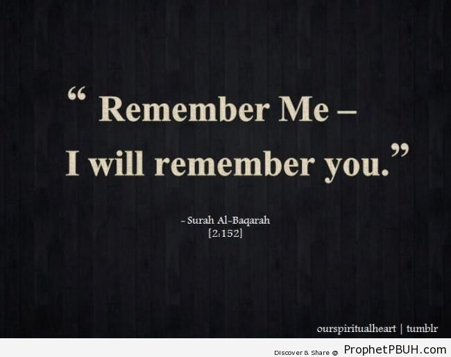Remember Me (Surat al-Baqarah, Quran 2-152) - Islamic Quotes About Dhikr (Remembrance of Allah)