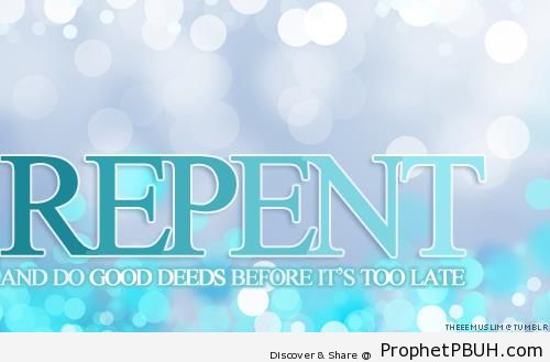 Repent - Islamic Quotes About Tawbah (Repentance)