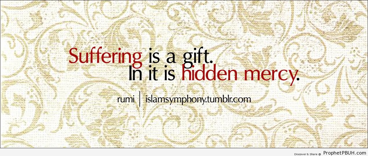 Suffering is a Gift (Rumi Quote) - Islamic Calligraphy and Typography 