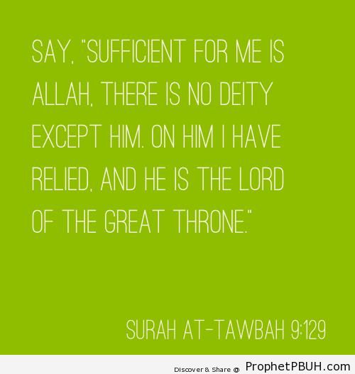 Sufficient for Me is Allah (Surat at-Tawbah; Quran 9-129) - Islamic Quotes About Tawakkul (Complete Reliance Upon Allah)