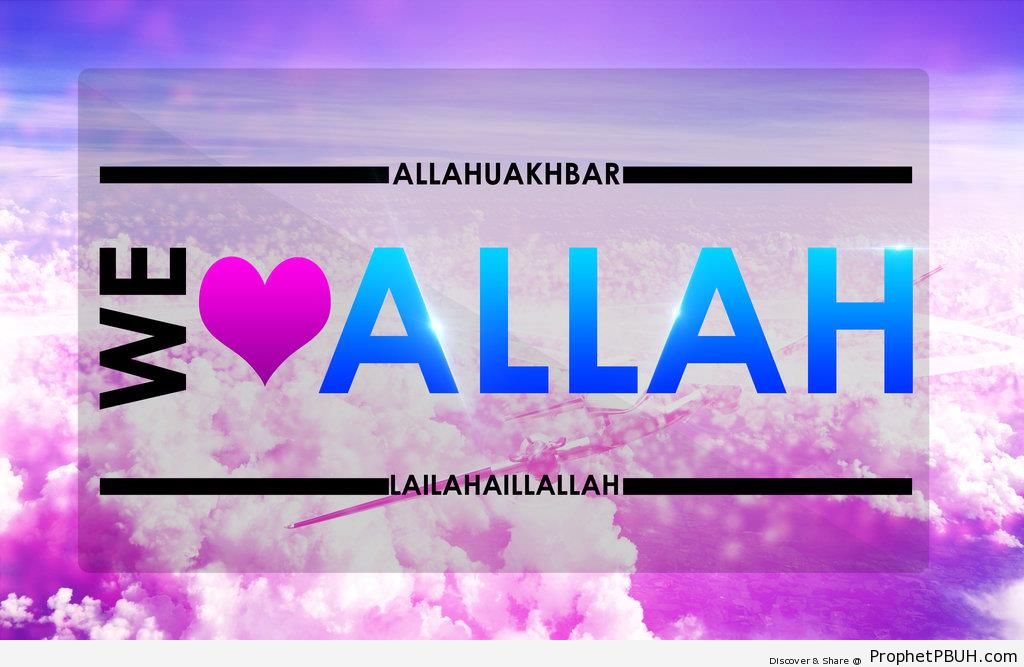 We-Love-Allah-Islamic-Quotes-001.jpg