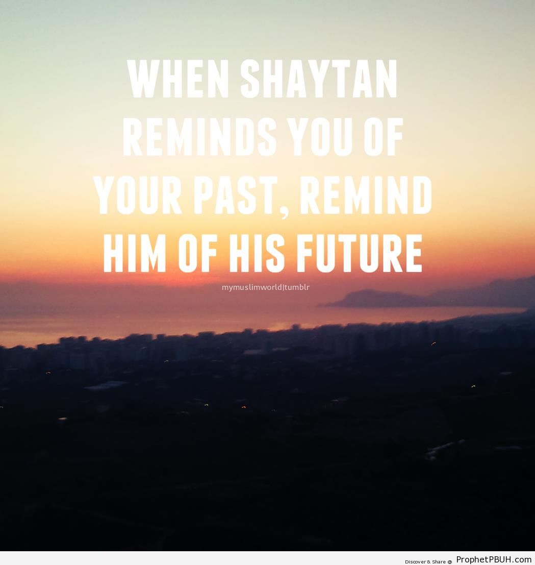 When Shaytan Reminds of Your Past - Islamic Quotes 