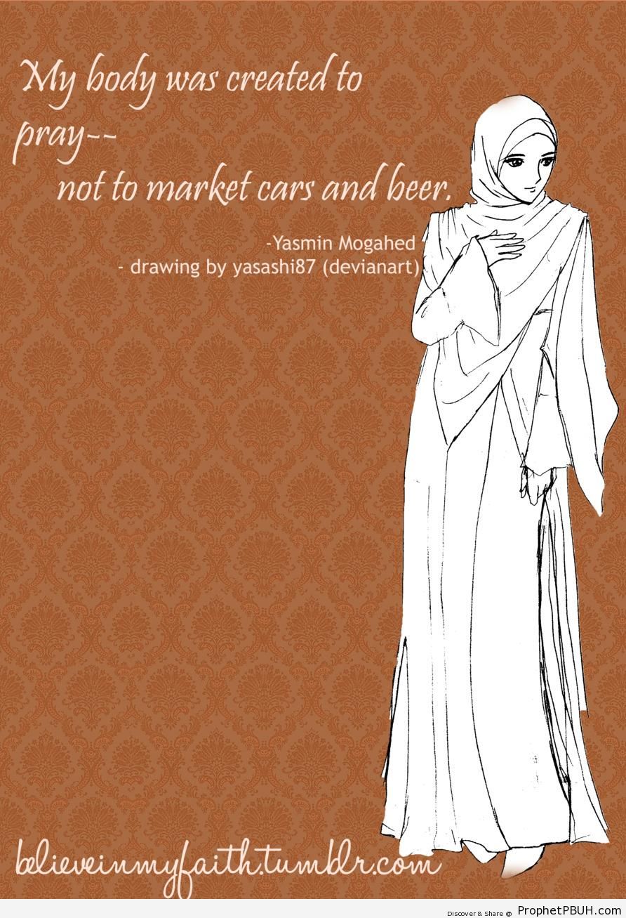Yasmin Mogahed- My Body was Created to Pray - Drawings of Female Muslims (Muslimahs & Hijab Drawings) 