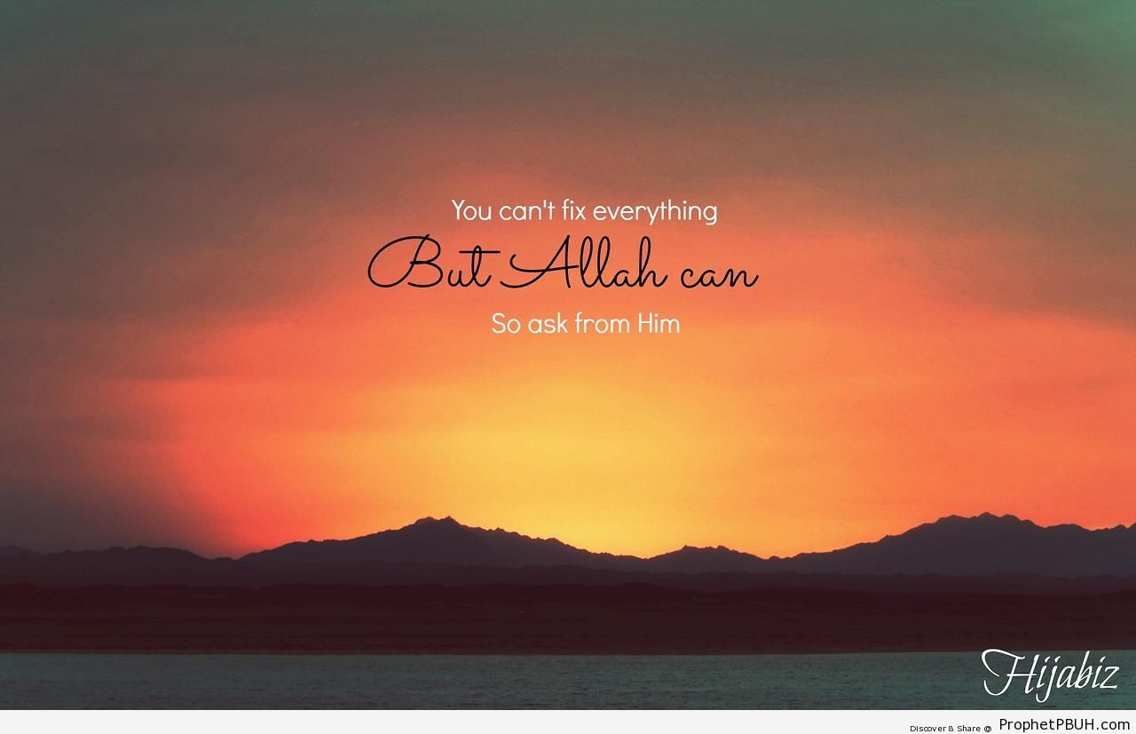 You can-t fix everything - Islamic Quotes 