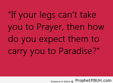 Your Legs - Islamic Quotes About Salah (Formal Prayer)