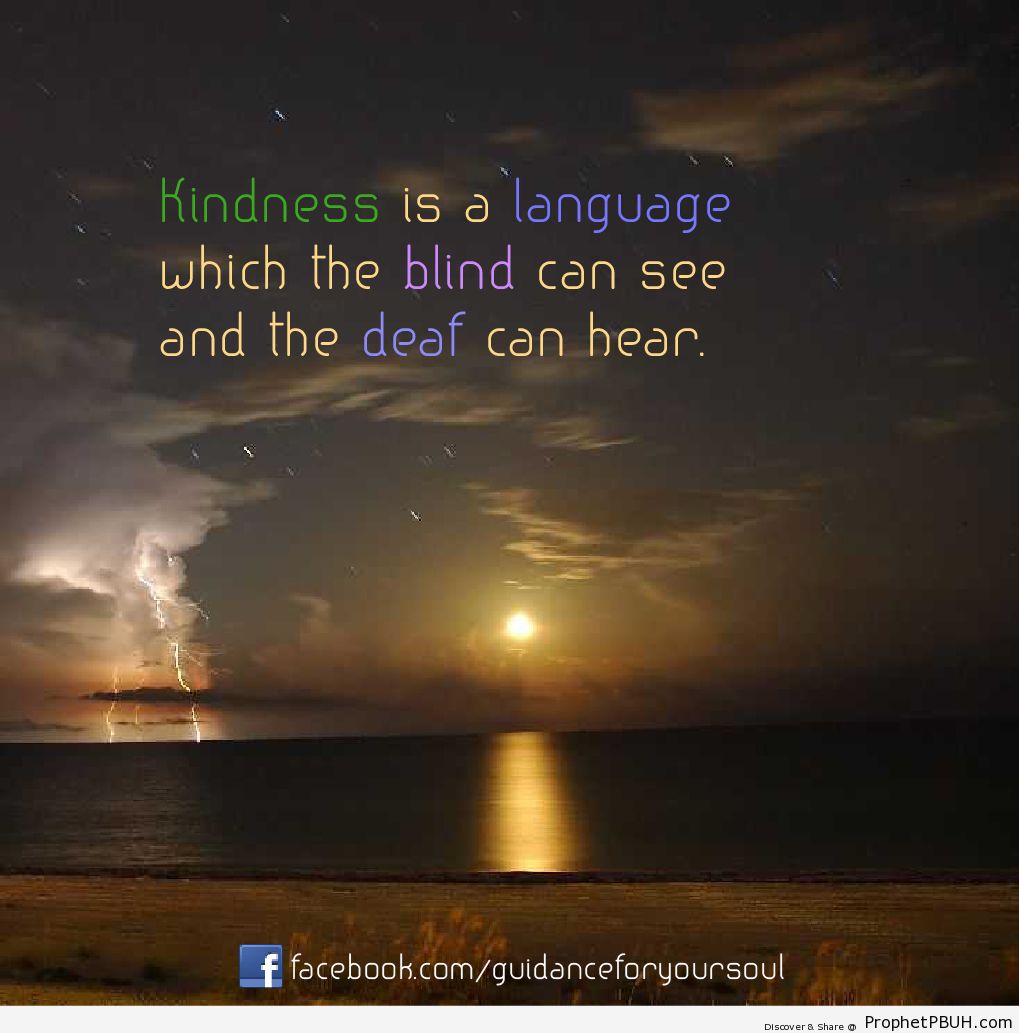 Kindness is a language which the blind can see and... - Islamic Quotes, Hadiths, Duas-001