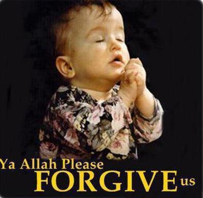Ya Allah Please Forgive us. Allahummaa Ameen