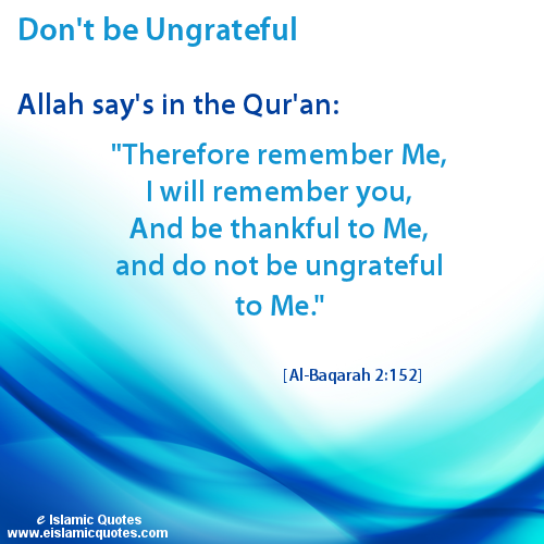 Dont be Ungrateful