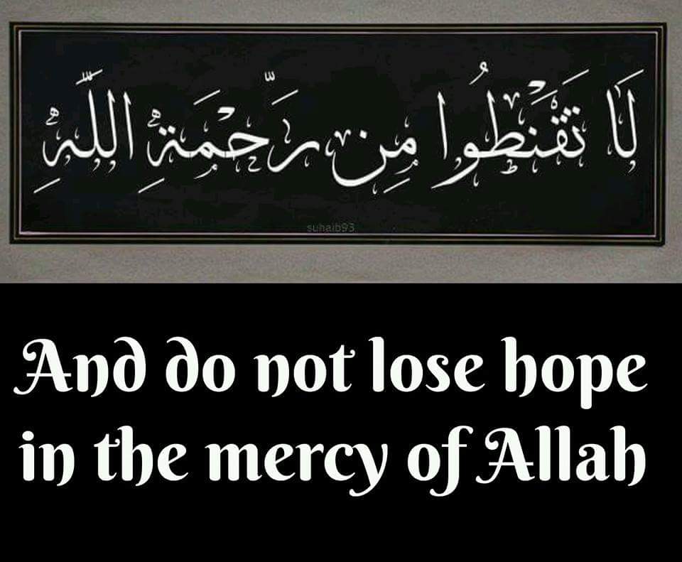 Dont lose hope in Allah's mercy