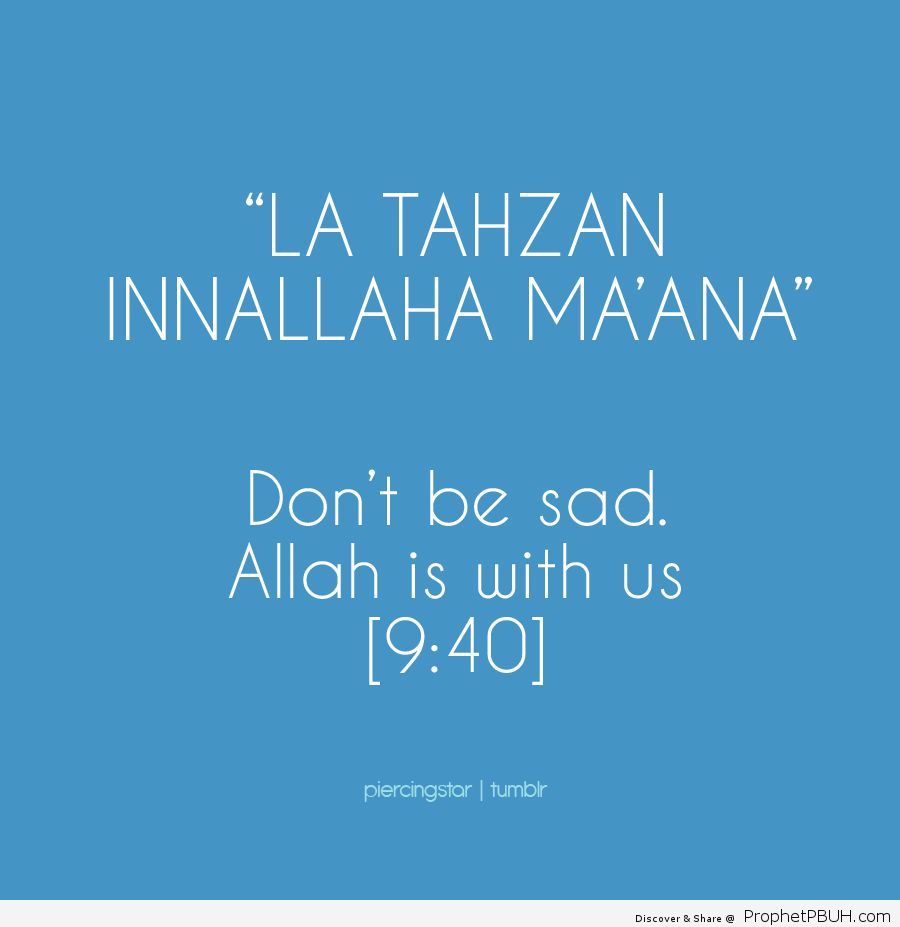 La tahzan Innallaha ma’ana_ Don’t be sad