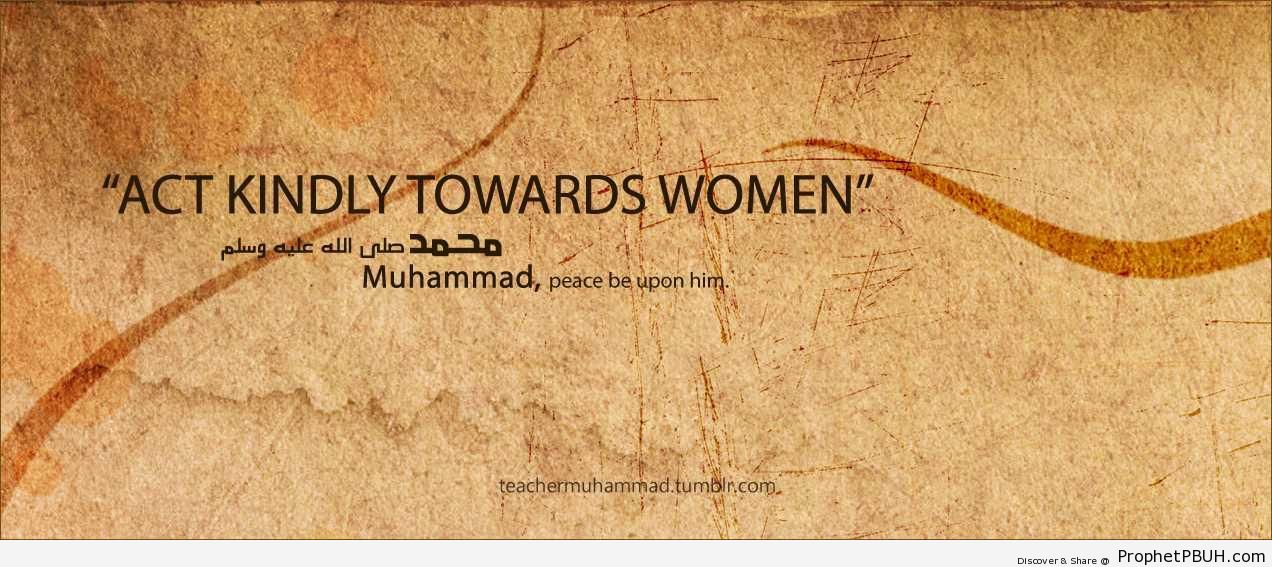 Act Kindly Toward Women (Prophet Muhammad Quote) - Hadith -Picture