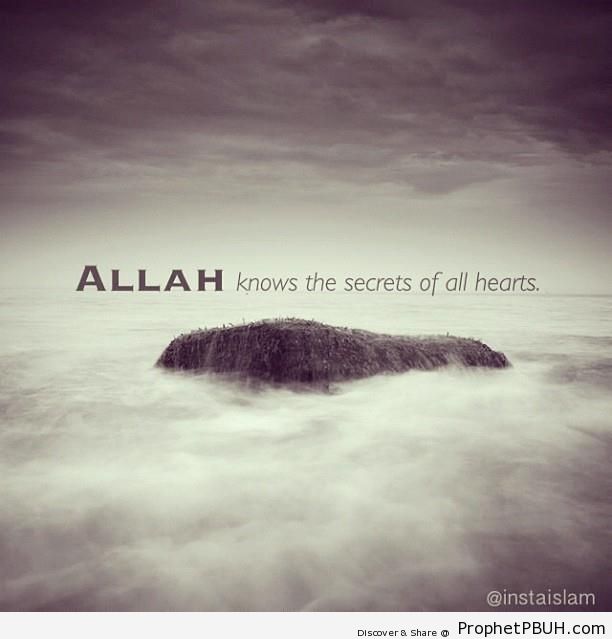 Allah Knows the Secrets of All Hearts - Islamic Quotes