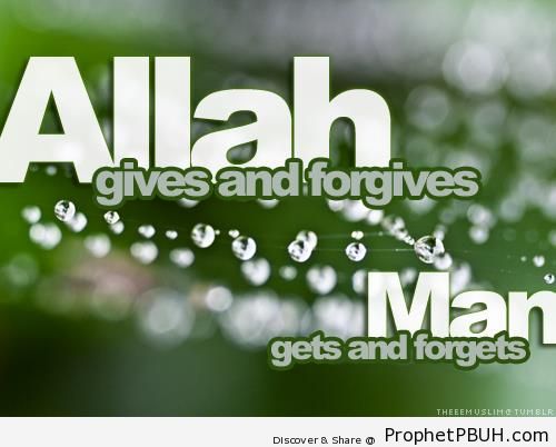 Allah gives and forgives - Islamic Quotes About Allah