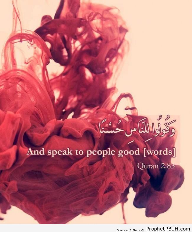 And speak to people good (Quran 2-83) - Quran 2-83