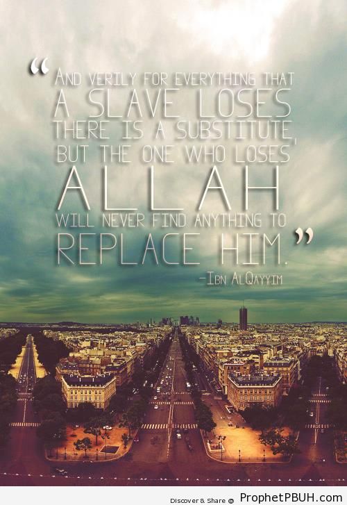 And verily for everything that a slave loses - Ibn Qayyim Al-Jawziyyah Quotes