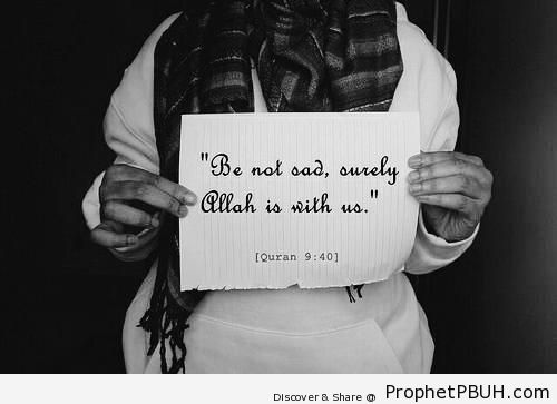 Be Not Sad - Quran 9-40 (Don't be sad...)
