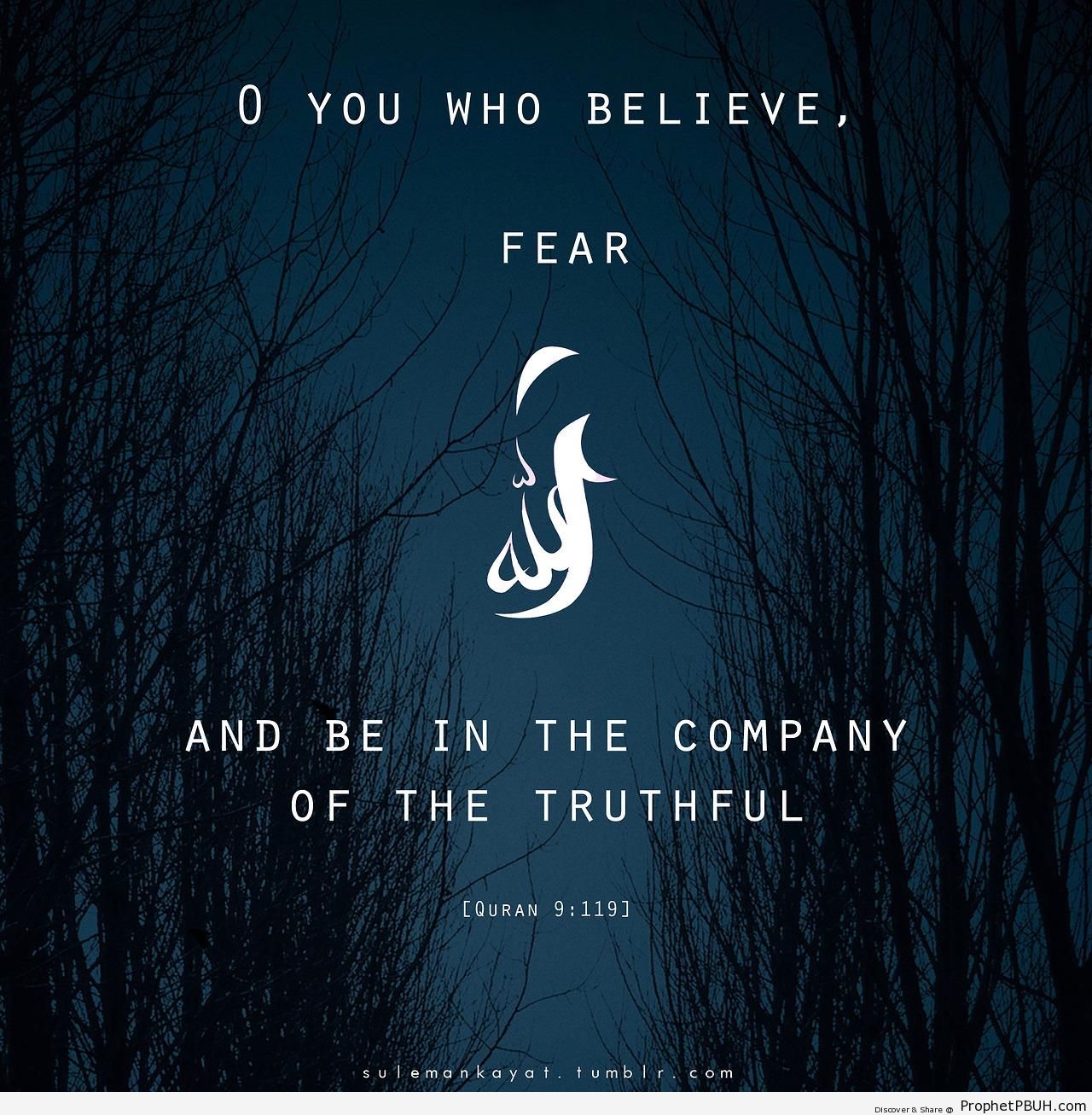 Be in the Company of the Truthful - Quran 9-119 