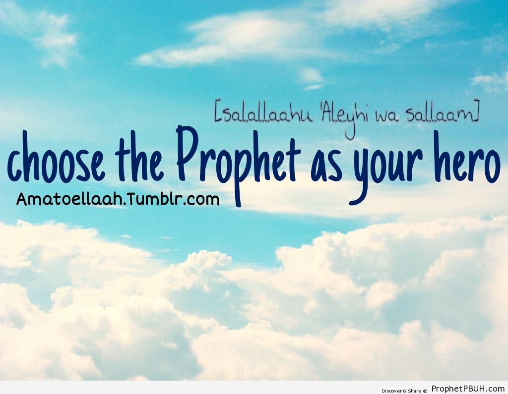 Choose the Prophet as Your Hero - Islamic Quotes 