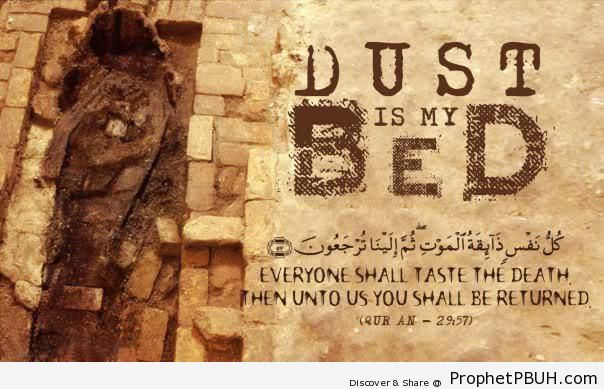 Dust is My Bed (Surat Al-`Ankabut; Quran 29-57) - Islamic Quotes About Death