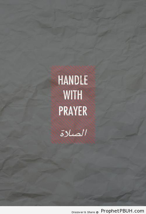 Handle with Prayer - Islamic Quotes About Salah (Formal Prayer)