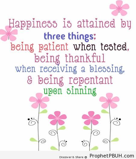 Happiness is attained by three things - Ibn Qayyim Al-Jawziyyah Quotes