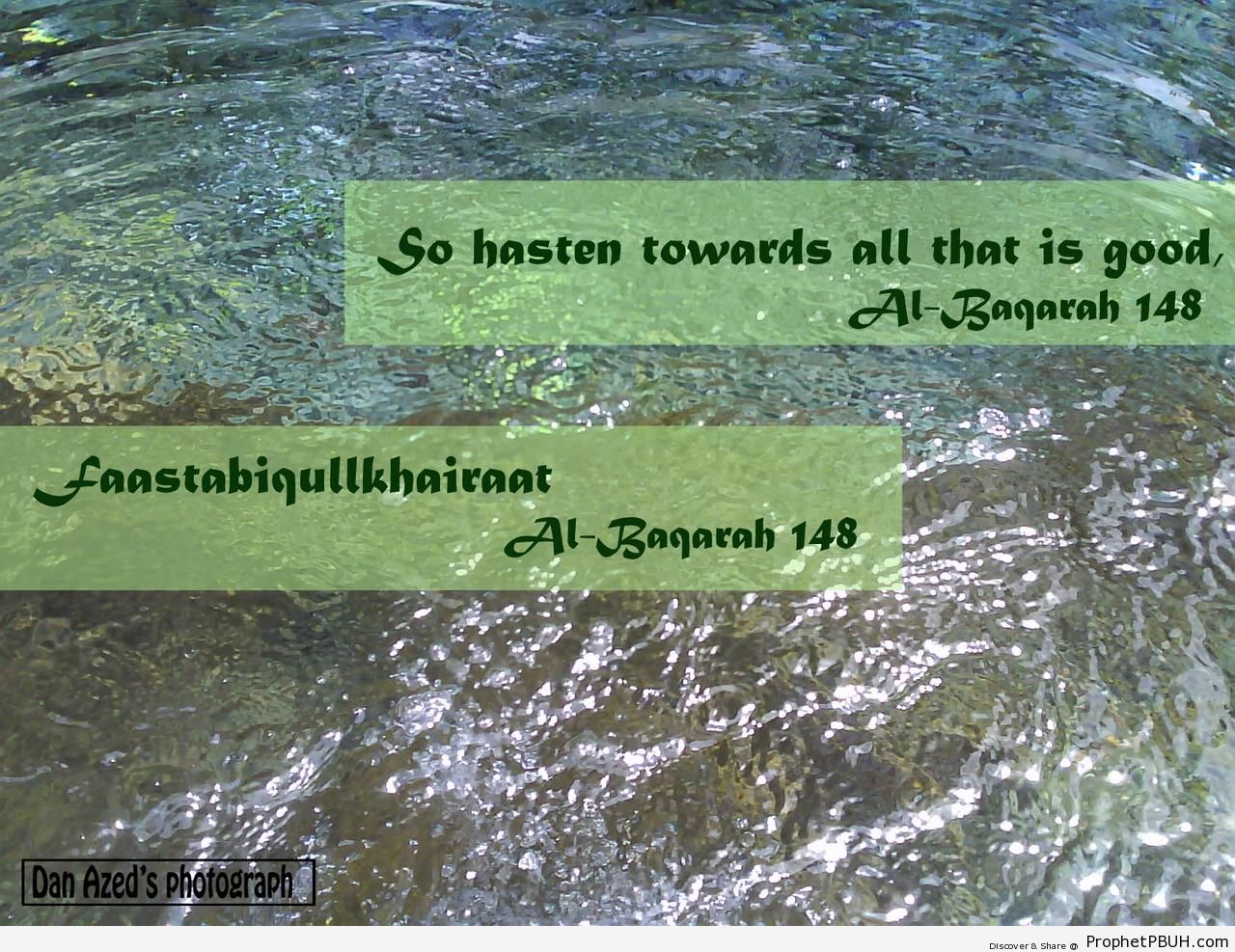 Hasten Towards All That Is Good (Surat al-Baqarah - Quran 2-148) - Photos of Water 