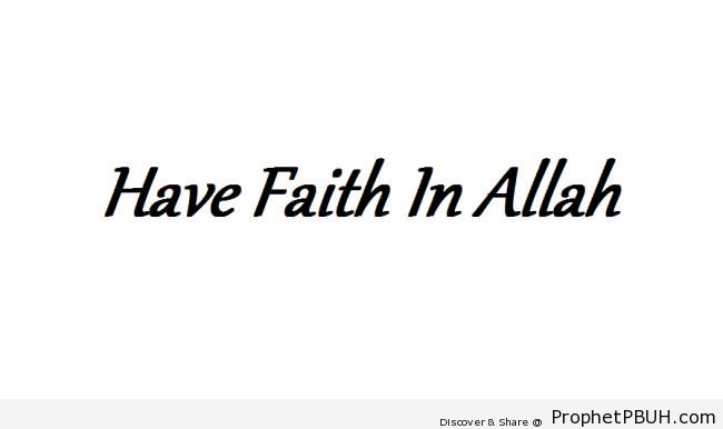 Have Faith - Islamic Quotes About Iman (Faith in Allah)