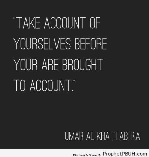 Imam `Umar- Take Account of Yourselves - Islamic Quotes About Yawm al-Qiyamah (The Day of Judgment)