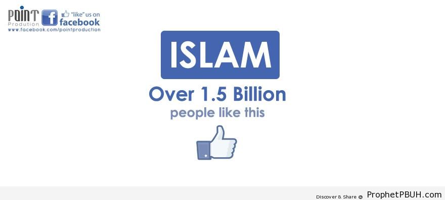 Islam- Over One and a Half Billion Like This - Islamic Posters -