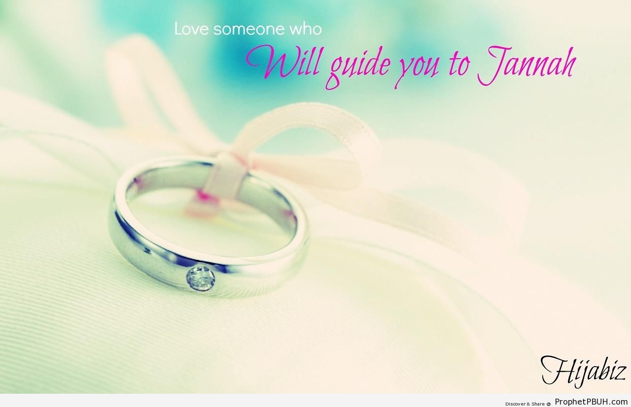 Love someone who will guide you to Jannah. - Islamic Quotes 