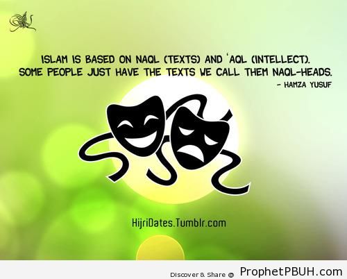 Naql and -aql - Hamza Yusuf Quotes