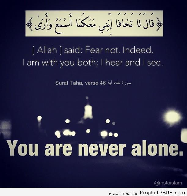 Never Alone (Quran 20-46) - Islamic Quotes About Loneliness