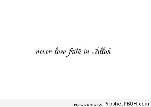 Never Lose Faith in Allah (Minimalist Typography) - Islamic Calligraphy and Typography
