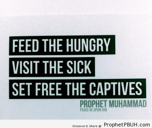 Prophet Muhammad Quote- Feed the hungry& - Islamic Quotes