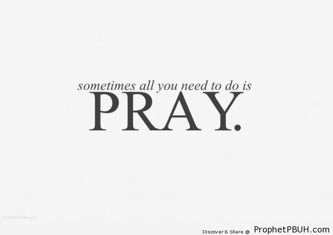 Sometimes all you need to do is pray - -Make Dua- Posters