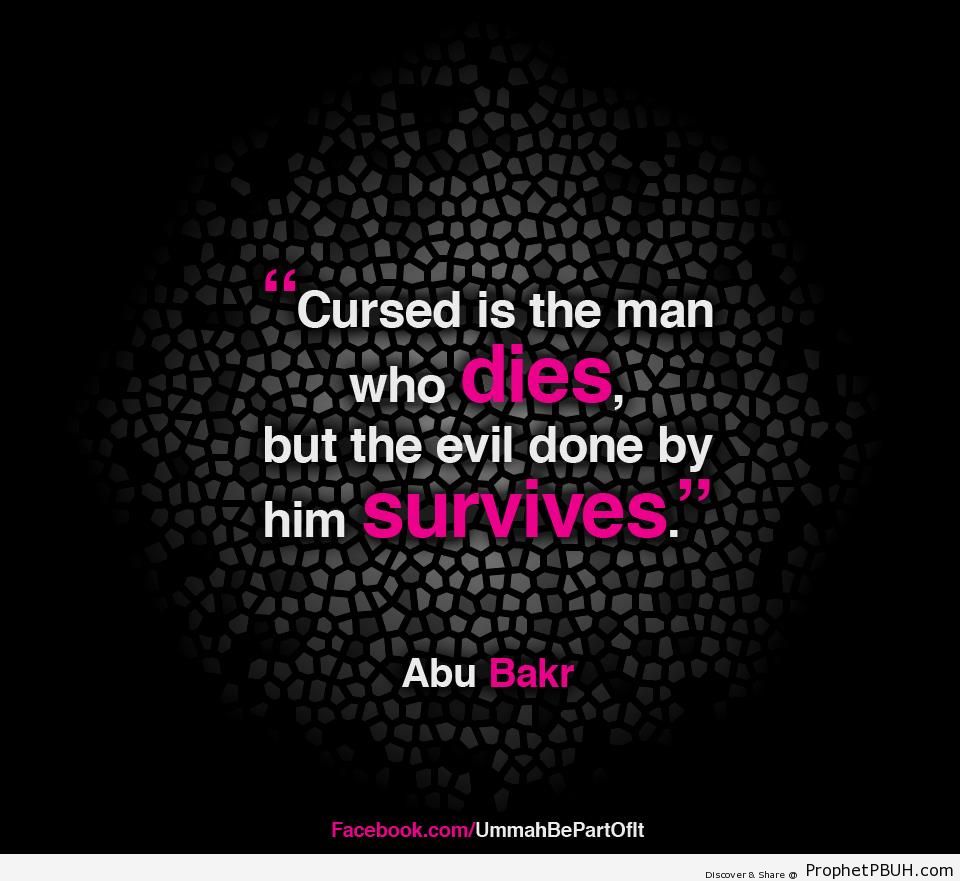 The Evil Done By Him (Abu Bakr as-Siddiq Quote) - Abu Bakr as-Siddiq Quotes 