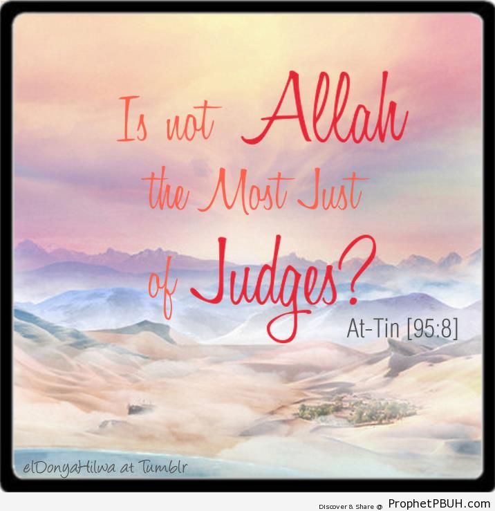 The Most Just - Quran 95-8 