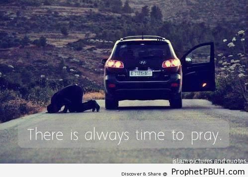 There is always time to pray - Islamic Quotes