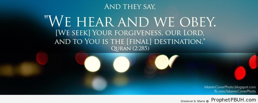 We Hear and We Obey - Quran 2-285 (We hear and we obey...)
