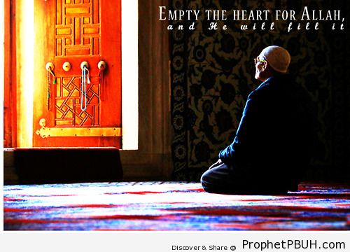 Empty the heart for Allah - Islamic Quotes, Hadiths, Duas